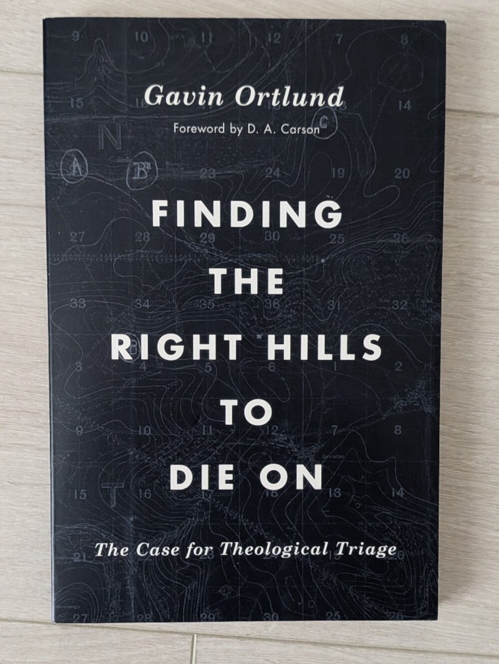 Finding the Right Hills to Die On — Gavin Ortlund